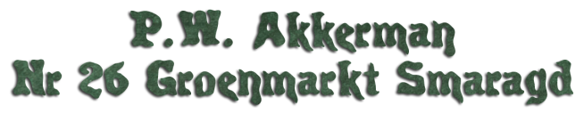 P.W. Akkerman Nr 26 Groenmarkt Smaragd nazwa